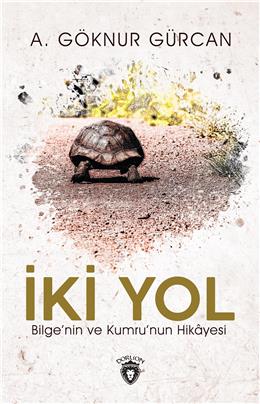 İki Yol Bilge’Nin Ve Kumru’Nun Hikayesi 